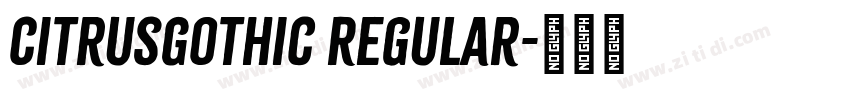 CitrusGothic Regular字体转换